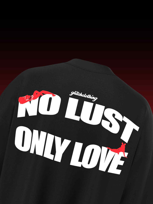 NO LUST, ONLY LOVE – Dark Mode T-SHIRT [UNISEX]