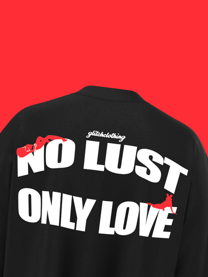 NO LUST, ONLY LOVE – Dark Mode T-SHIRT [UNISEX]