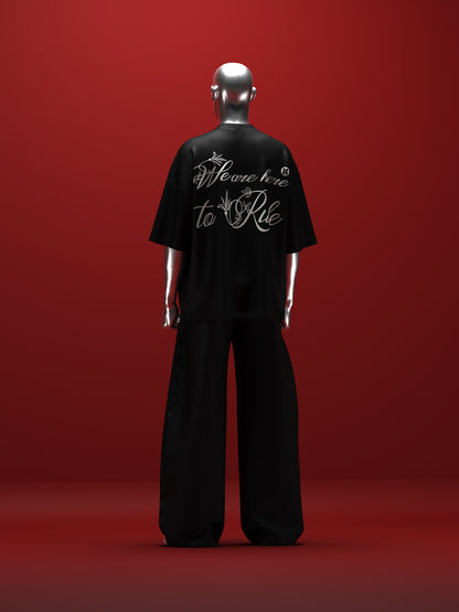 WE ARE HERE TO RULE T-SHIRT [UNISEX]