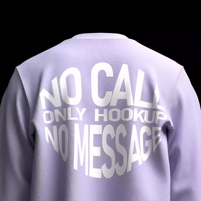 "NO CALL NO MESSAGE" UNISEX OVERSIZED SWEATSHIRT