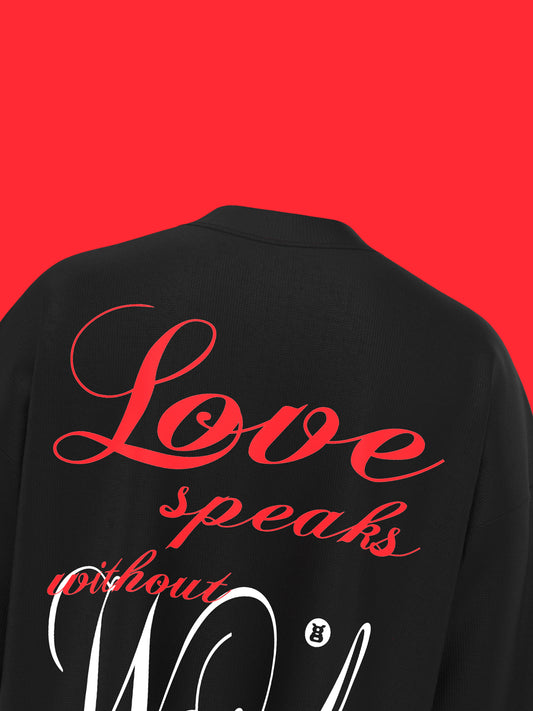 LOVE SPEAKS  T-SHIRT [UNISEX]