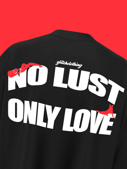 NO LUST, ONLY LOVE – Dark Mode T-SHIRT [UNISEX]
